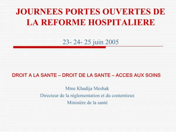 JOURNEES PORTES OUVERTES DE LA REFORME HOSPITALIERE 23- 24- 25 juin 2005