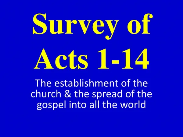 Survey of Acts 1-14