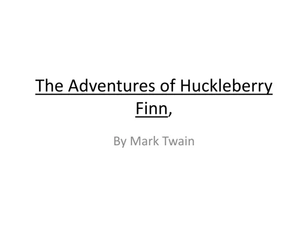 The Adventures of Huckleberry Finn ,