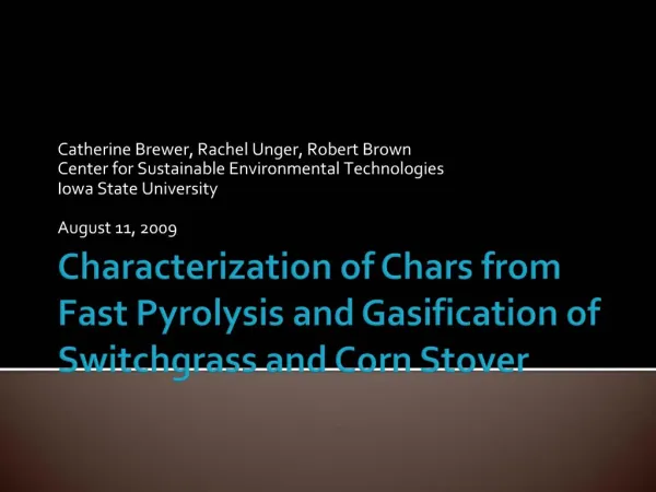 Characterization of Chars from Fast Pyrolysis and Gasification of Switchgrass and Corn Stover
