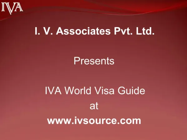I. V. Associates Pvt. Ltd. Presents IVA World Visa Guide at ivsource