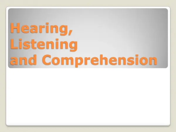 Hearing, Listening and Comprehension