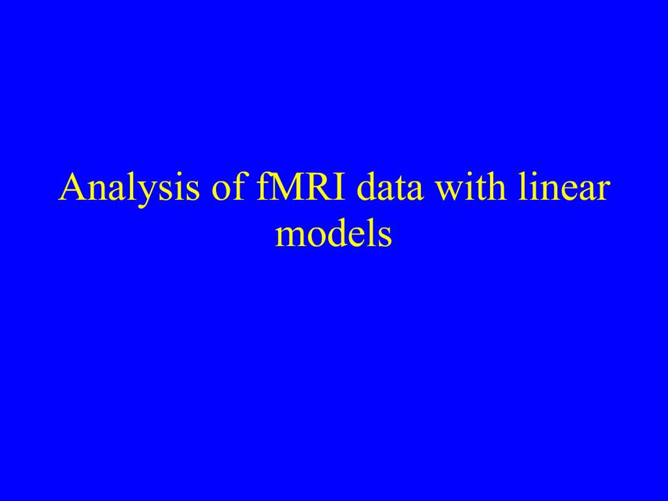 PPT - Analysis of fMRI data with linear models PowerPoint Presentation ...