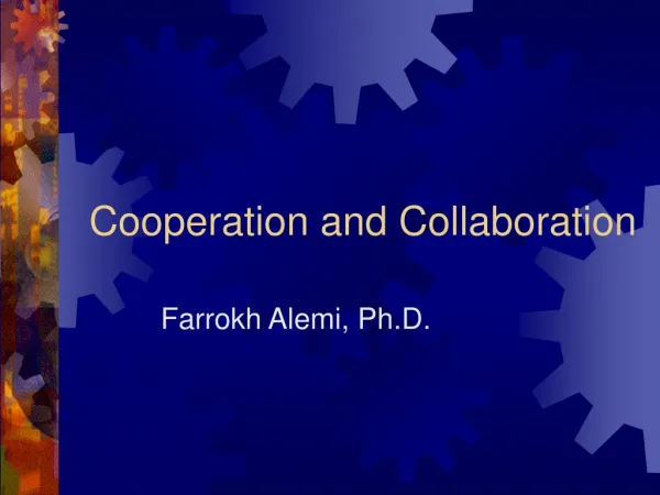 Cooperation and Collaboration