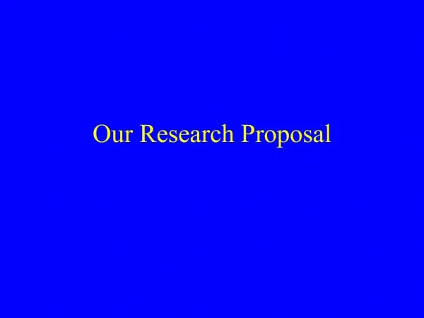 Our Research Proposal