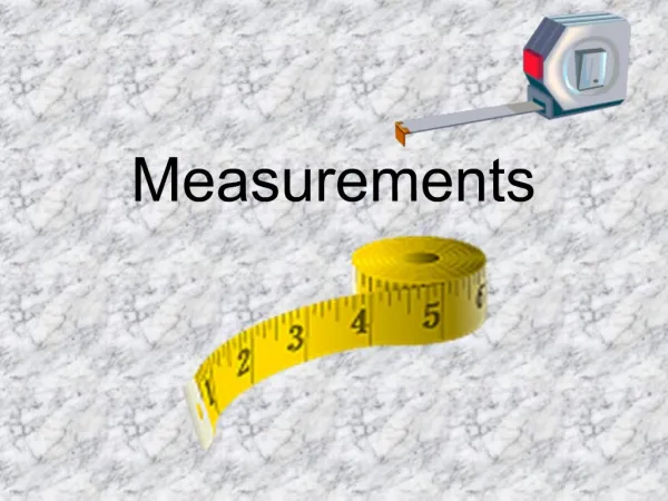 Measurements