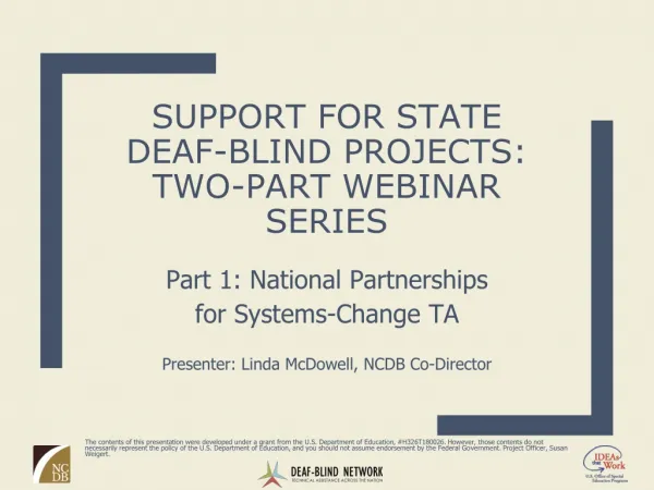 SUPPORT FOR STATE DEAF-BLIND PROJECTS: TWO-PART WEBINAR SERIES