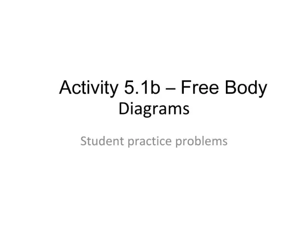 Activity 5.1b Free Body Diagrams