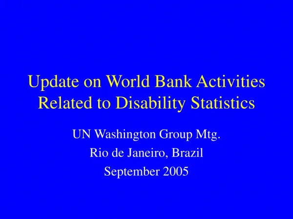 Update on World Bank Activities Related to Disability Statistics