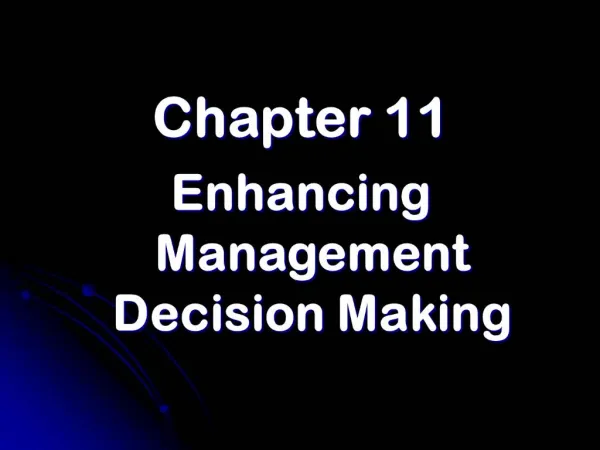 Chapter 11 Enhancing Management Decision Making