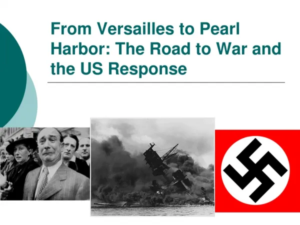 From Versailles to Pearl Harbor: The Road to War and the US Response