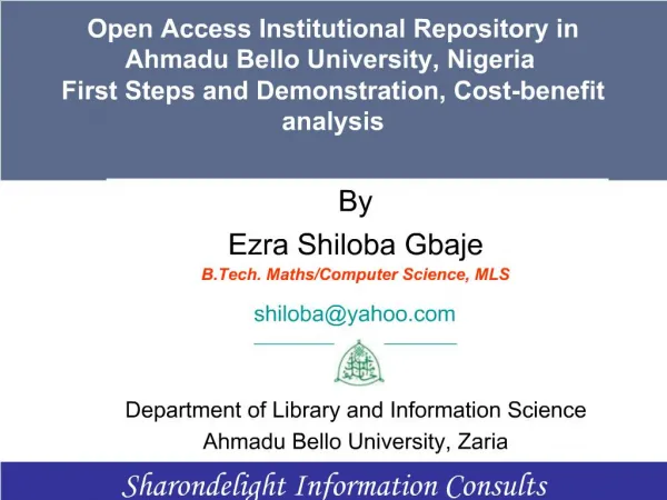 Open Access Institutional Repository in Ahmadu Bello University, Nigeria First Steps and Demonstration, Cost-benefit an