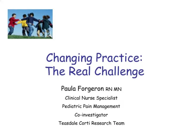 Changing Practice: The Real Challenge