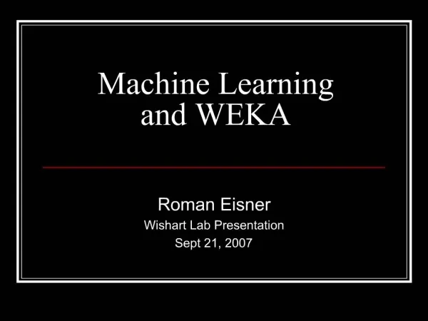 Machine Learning and WEKA