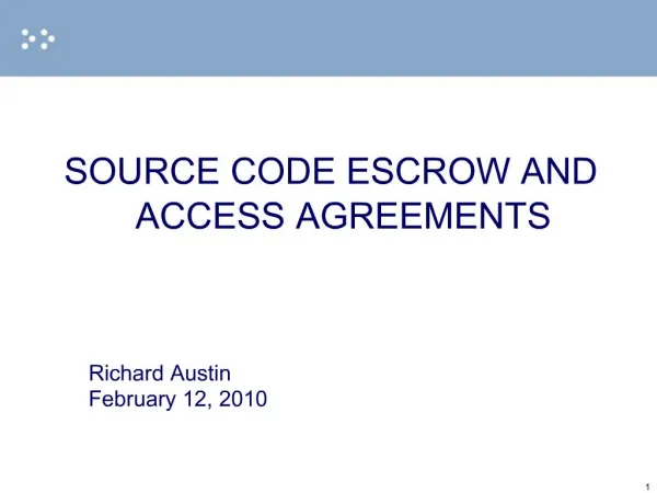 SOURCE CODE ESCROW AND ACCESS AGREEMENTS Richard Austin February 12, 2010