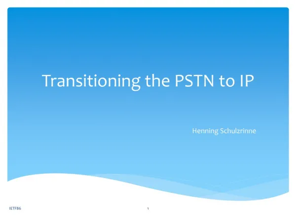 Transitioning the PSTN to IP
