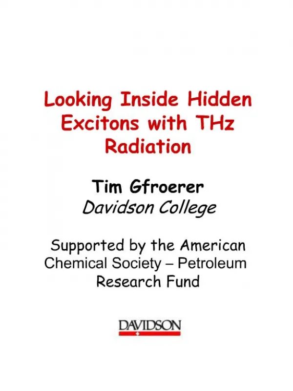 Looking Inside Hidden Excitons with THz Radiation Tim Gfroerer Davidson College Supported by the American Chemical So