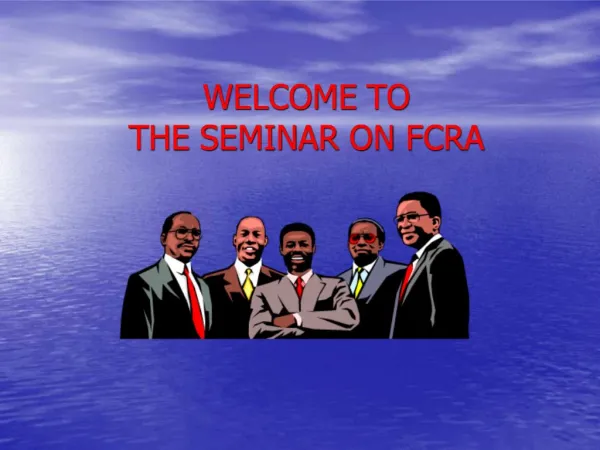 WELCOME TO THE SEMINAR ON FCRA