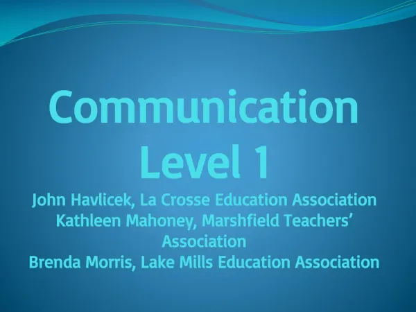 Co mmunication Level 1 John Havlicek, La Crosse Education Association