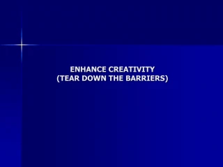 ENHANCE CREATIVITY (TEAR DOWN THE BARRIERS) - slide 1