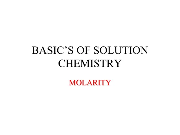 BASIC’S OF SOLUTION CHEMISTRY