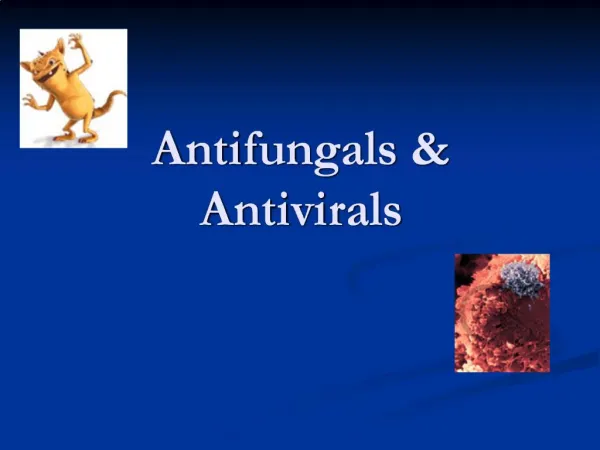 Antifungals Antivirals