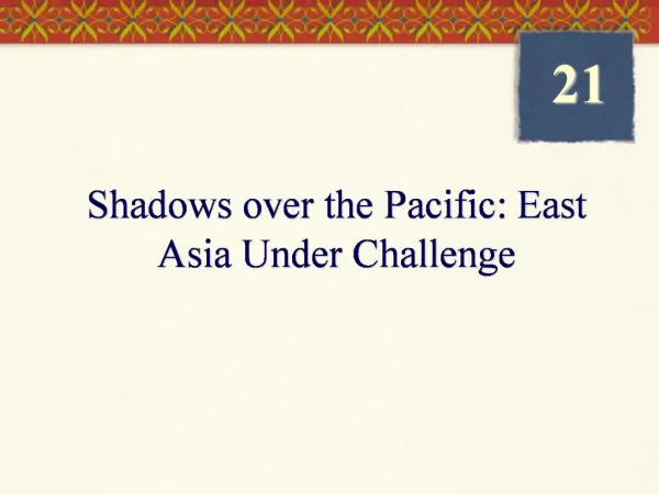 Shadows over the Pacific: East Asia Under Challenge