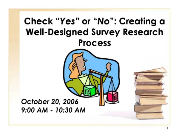 Check Yes or No : Creating a Well-Designed Survey Research Process