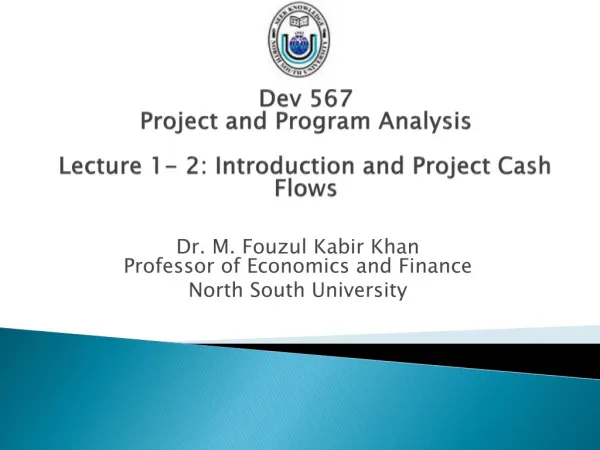 Dev 567 Project and Program Analysis Lecture 1- 2: Introduction and Project Cash Flows