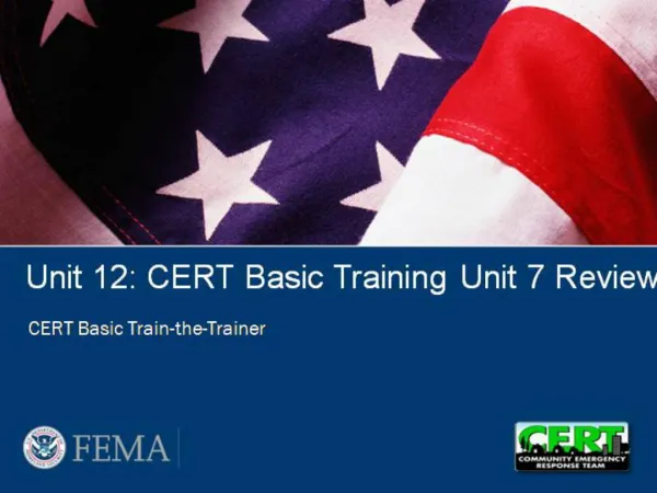 What is the purpose of CERT Basic Training Unit 7