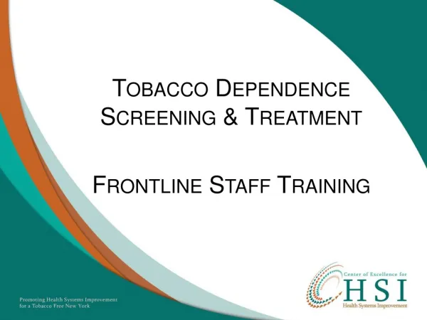 Tobacco Dependence Screening &amp; Treatment Frontline Staff Training