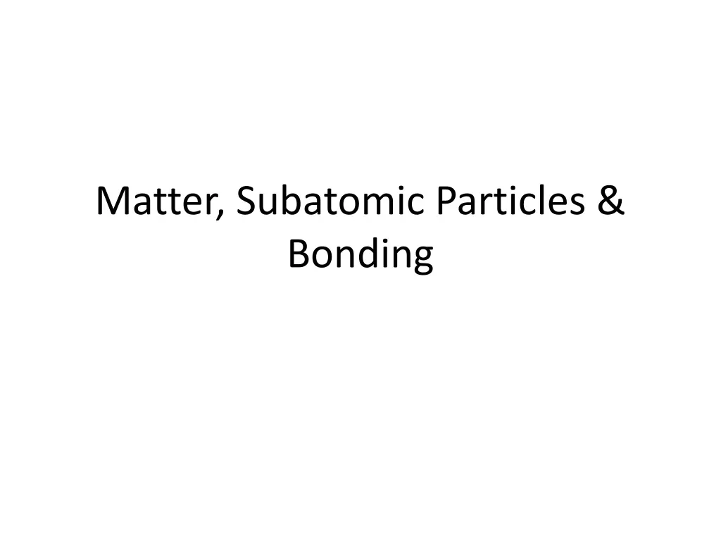 matter subatomic particles bonding