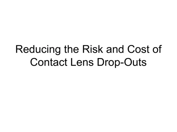 Reducing the Risk and Cost of Contact Lens Drop-Outs