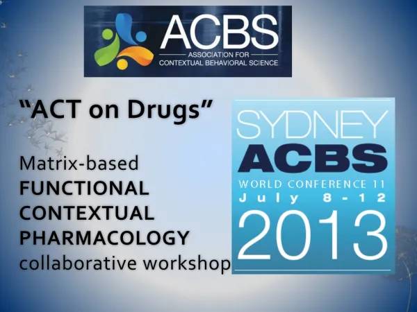 “ACT on Drugs” Matrix-based FUNCTIONAL CONTEXTUAL PHARMACOLOGY collaborative workshop
