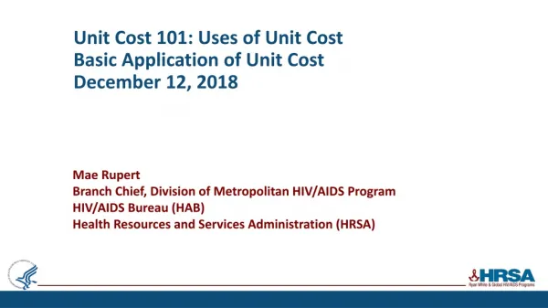 Unit Cost 101: Uses of Unit Cost Basic Application of U nit C ost December 12, 2018