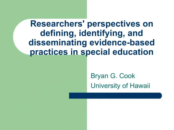 Researchers perspectives on defining, identifying, and disseminating evidence-based practices in special education