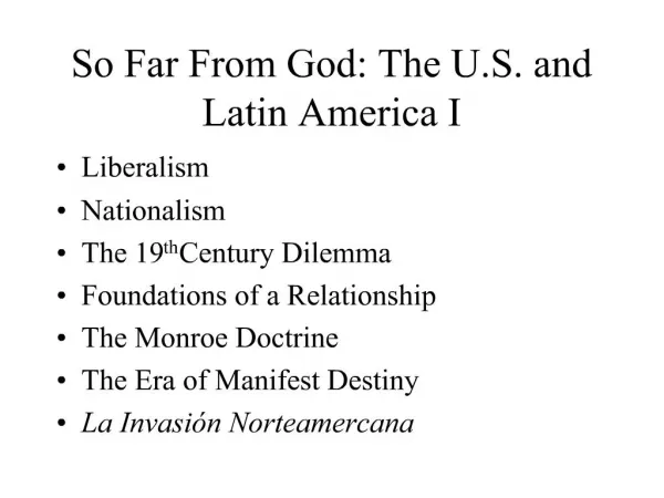 So Far From God: The U.S. and Latin America I