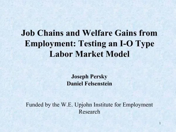 Job Chains and Welfare Gains from Employment: Testing an I-O Type Labor Market Model Joseph Persky Daniel Felsenstein