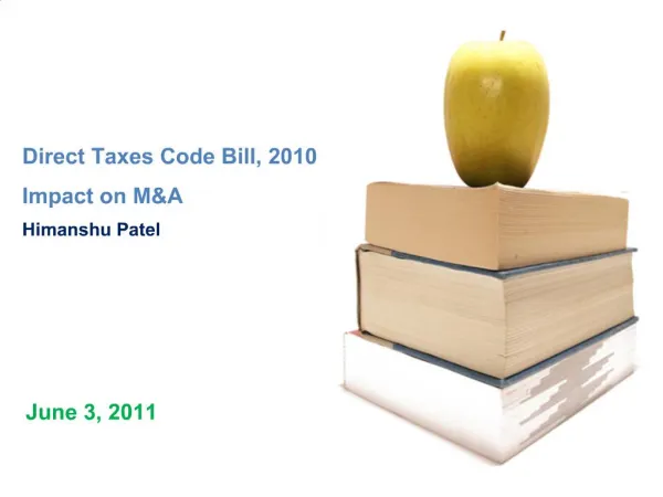 Direct Taxes Code Bill, 2010 Impact on MA Himanshu Patel