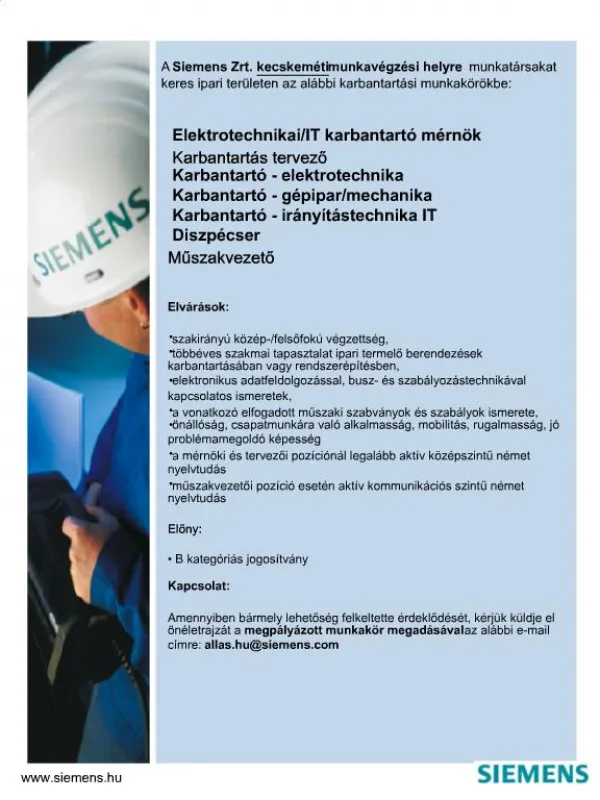 A Siemens Zrt. kecskem ti munkav gz si helyre munkat rsakat keres ipari ter leten az al bbi karbantart si munkak r kbe: