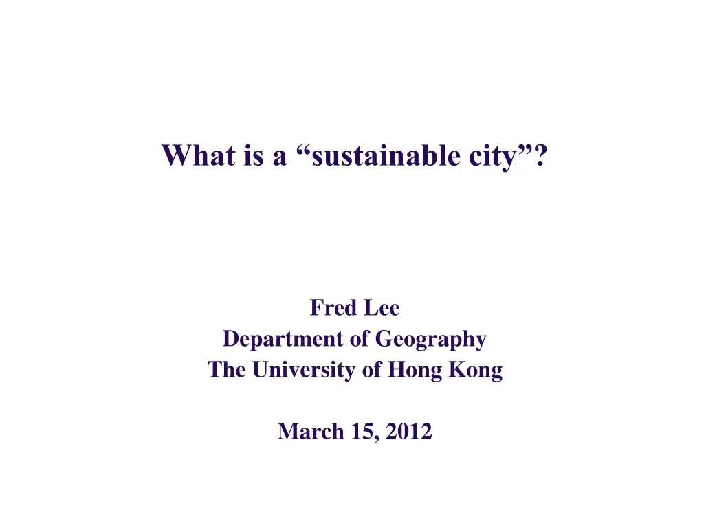 what is a sustainable city fred lee department