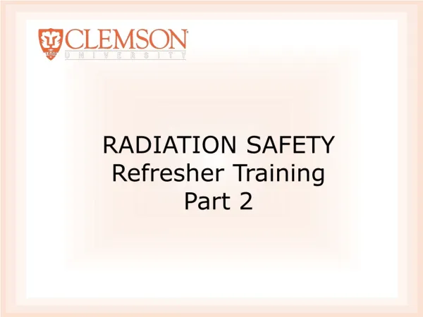 RADIATION SAFETY Refresher Training Part 2