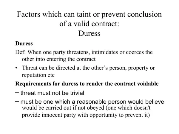 Factors which can taint or prevent conclusion of a valid contract: Duress