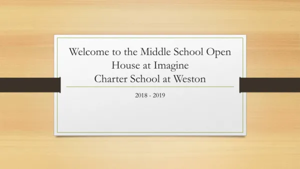 Welcome to the M iddle School Open House at Imagine Charter School at Weston