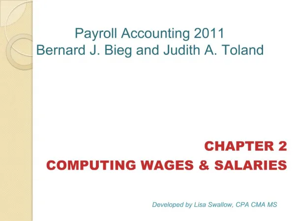 Payroll Accounting 2011 Bernard J. Bieg and Judith A. Toland