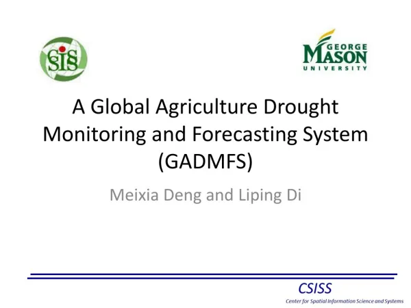 A Global Agriculture Drought Monitoring and Forecasting System (GADMFS)