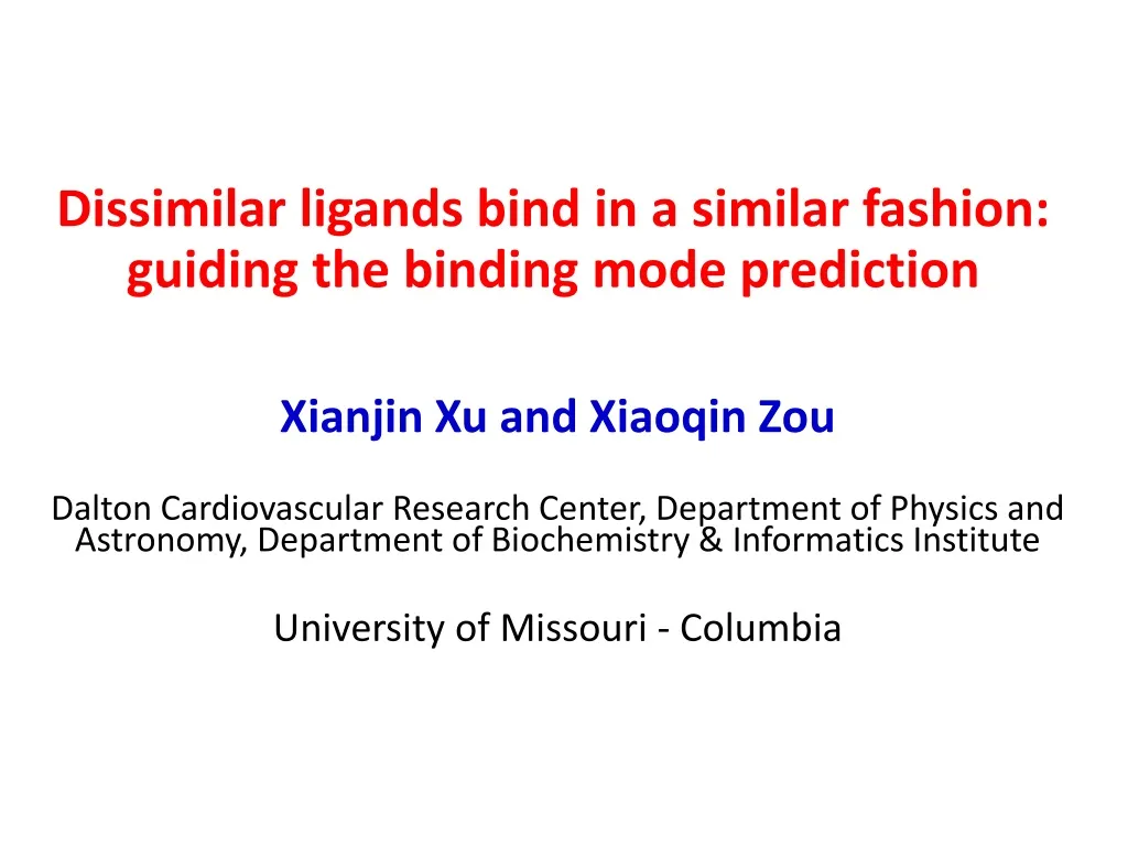 dissimilar ligands bind in a similar fashion guiding the binding mode prediction