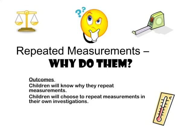 Repeated Measurements Why do them