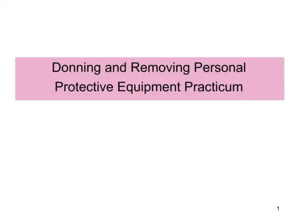 Donning and Removing Personal Protective Equipment Practicum