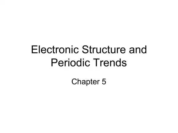 Electronic Structure and Periodic Trends
